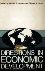 DIRECTIONS IN ECONOMIC DEVELOPMENT   1979  PDF电子版封面  0268008469  KENNETH P.JAMESON 
