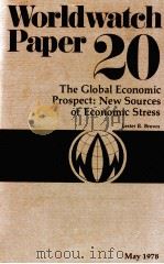 THE GLOBALECONOMIC PROPECT:NEW SOURCES OF ECONOMIC STRESS   1978  PDF电子版封面  0916468186  LESTER R.BROWN 