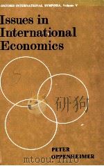 ISSUES IN INTERNATIONAL ECONOMICS   1978  PDF电子版封面  0853621861  PETER OPPENHEIMER 