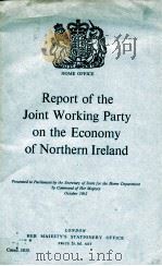 REPORT OF THE JOINT WORKING PARTY ON THE ECONOMY OF NORTHERN IRELAND   1962  PDF电子版封面     