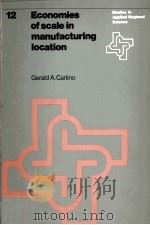 ECONOMIES OF SCALE IN MANUFACTURING LOCATION   1978  PDF电子版封面  9020707213  GERALD A.CARLINO 