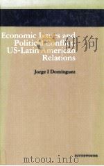 ECONOMIC ISSUES AND POLITICAL CONFLICT:US-LATIN AMERICAN RELATIONS   1982  PDF电子版封面  040810807X  JORGE I.DOMINGUEZ 