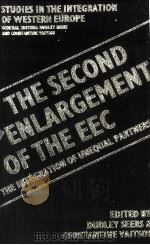 THE SECOND ENLARGEMENT OF THE EEC:THE INTEGRATION OF UNEQUAL PARTNERS   1982  PDF电子版封面  0333291891   