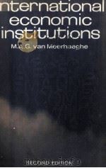 INTERNATIONAL ECONOMIC INSTITUTIONS SECOND EDITION   1971  PDF电子版封面    M.A.G.VAN MEERHAEGHE 