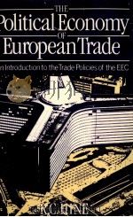 THE POLITICAL ECONOMY OF EUROPEAN TRADE:AN INTRODUCTION TO THE TRADE POLICIES OF THE EEC   1985  PDF电子版封面  071080119X  R.C.HINE 