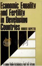 ECONOMIC EQUALITY AND FERTILITY IN DEVELOPING COUNTRIES   1979  PDF电子版封面  0801822122   