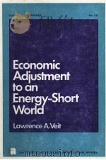 ECONOMIC ADJUSTMENT TO AN ENERGY-SHORT WORLD:A VIEW FROM THE UNITED STATES   1979  PDF电子版封面    LAWRENCE A.VEIT 