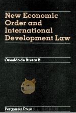 NEW ECONOMIC ORDER AND INTERNATIONAL DEVELOPMENT LAW   1980  PDF电子版封面  0080247067   
