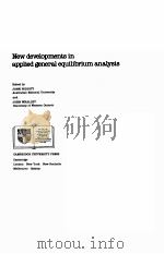 NEW DEVELOPMENTS IN APPLIED GENERAL EQUILIBRIUM ANALYSIS   1985  PDF电子版封面  0521309298   