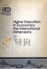 HIGHER EDUCATION IN ECONOMICS:THE INTERNATIONAL DIMENSIONS   1981  PDF电子版封面  0880360011   