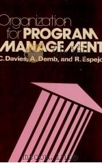 ORGANIZATION FOR PROGRAM MANAGEMENT   1979  PDF电子版封面  0471275719   