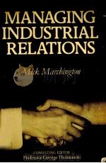 MANAGING INDUSTRIAL RELATIONS   1982  PDF电子版封面     