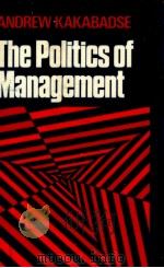 THE POLITICS OF MANAGEMENT   1983  PDF电子版封面  0893971820   