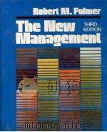 THE NEW MANAGEMENT THIRD EDITION   1983  PDF电子版封面    ROBERT M.FULMER 