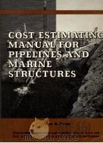 COST ESTIMATING MANUAL FOR PIPELINES AND MARINE STRUCTURES   1977  PDF电子版封面  0872011577   