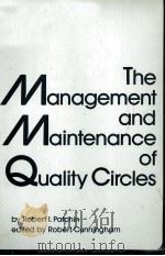THE MANAGEMENT AND MAINTENANCE OF QUALITY CIRCLES   1983  PDF电子版封面  0870943685   