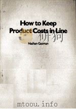 HOW TO KEEP PRODUCT COSTS IN LINE   1985  PDF电子版封面    NATHAN GUTMAN 