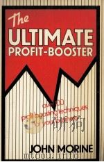THE ULTIMATE PROFIT-BOOSTER   1984  PDF电子版封面  0091592011  F.JOHN MORINE 