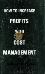 HOW TO INCREASE PROFITS WITH COST MANAGEMENT   1979  PDF电子版封面  0896530116   
