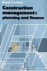 CONSTRUCTION MANAGEMENT:PLANNING AND FINANCE   1985  PDF电子版封面  0582305160   