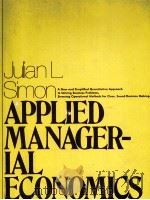 APPLIED MANAGERIAL ECONOMICS   1975  PDF电子版封面  0130411949  JULIAN L.SIMON 