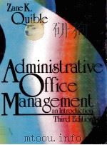 ADMINISTRATIVE OFFICE MANAGEMENT:AN INTRODUCTION THIRD EDITION   1984  PDF电子版封面  0835900533  ZANE K.QUIBLE 