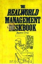 THE REALWORLD MANAGEMENT DESKBOOK   1984  PDF电子版封面  0442288093  AUREN URIS 
