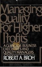 MANAGING QUALITY FOR HIGTHER PROFITS   1982  PDF电子版封面  0070079757   