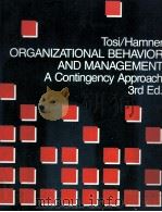 ORGANIZATIONAL BEHAVIOR AND MANAGEMENT:A CONTINGENCY APPROACH THIRD EDITION   1982  PDF电子版封面  0471085049   