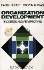 ORGANIZATION DEVELOPMENT:PROGRESS AND PERSPECTIVES   1982  PDF电子版封面  0024715409   