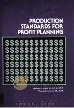 PRODUCTION STANDARDS FOR PROFIT PLANNING   1982  PDF电子版封面  0442880162   