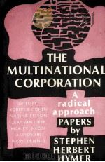 THE MULTINATIONAL CORPORATION:A RADICAL APPROACH   1979  PDF电子版封面  0521226953  STEPHEN HERBERT HYMER 