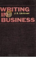 WRITING IN BUSINESS   1971  PDF电子版封面    J.S.LINDAUER 
