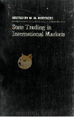 STATE TRADING IN INTERNATIONAL MARKETS   1982  PDF电子版封面  0333309308  M.M.KOSTECKI 
