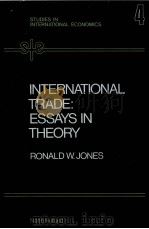 INTERNATIONAL TRADE：ESSAYS IN THEORY   1979  PDF电子版封面  0444852263   