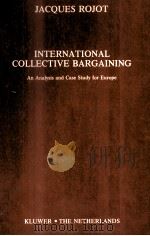 INTERNATIONAL COLLECTIVE BARGAINING:AN ANALYSIS AND CASE STUDY FOR EUROPE（1978 PDF版）