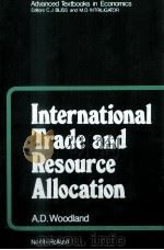 INTERNATIONAL TRADE AND RESOURCE ALLOCATION   1982  PDF电子版封面  0444863702   