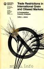 TRADE RESTRICTIONS IN INTERNATIONAL GRAIN AND OILSEED MARKETS   1981  PDF电子版封面    CATHY L.JABARA 