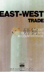 EAST-WEST TRADE:RECENT DEVELOPMENTS IN COUNTERTRADE   1981  PDF电子版封面  9264122524   
