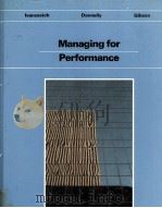MANAGING FOR PERFORMANCE:AN INTRODUCTION TO THE PROCESS OF MANAGING   1983  PDF电子版封面  025602913X   