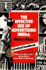 THE EFFECTIVEUSE OF ADVERTISING MEDIA A PRACTICAL GUIDE（1981 PDF版）
