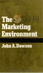 THE MARKETING ENVIRONMENT   1979  PDF电子版封面  0856645133  JOHN A.DAWSON 