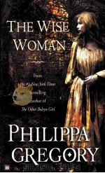 THE WISE WOMAN   1992  PDF电子版封面  1416590889  PHILIPPA GREGORY 