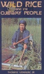 WILD RICE AND THE OJIBWAY PEOPLE   1988  PDF电子版封面  8800016377842;8800016377  THOMAS VENNUM 
