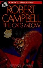 THE CAT'S MEOW: A JIMMY FLANNERY MYSTERY   1988  PDF电子版封面    ROBERT CAMPBELL 