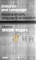 Children And Language Readings in Early Language And Socialization   1975  PDF电子版封面  0194370070  Sinclair Rogers 