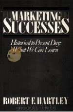 MARKETING SUCCESSES HISTORICAL TO PRESENT DAY WHAT WE CAN LEARN   1985  PDF电子版封面  0471842214   