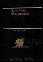 SALES FORCE MANAGEMENT TEXT AND CASES   1981  PDF电子版封面  0256027552  DERE A.NEWTON 