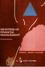 FRONTIERS OF FINANCIAL MANAGEMENT FOURTH EDITION   1984  PDF电子版封面  0538062800   