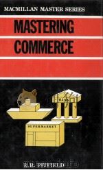 MASTERING COMMERCE   1982  PDF电子版封面  0333312880  R.R.PITFIELD 